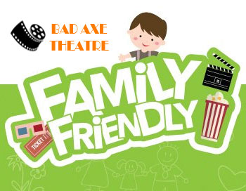 Bad Axe Theatre is Family Friendly